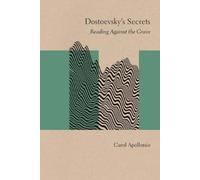 Carol Apollonio Dostoevsky's Secrets (Tascabile)
