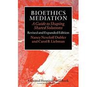 Carol B. Liebman Nancy Neveloff Dubler Bioethics Mediation (Tascabile)