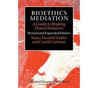 Carol B. Liebman Nancy Neveloff Dubler Bioethics Mediation (Tascabile)