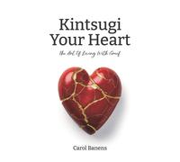 Carol Banens Kintsugi Your Heart (Tascabile)