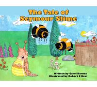 Carol Barnes The Tale of Seymour Slime (Tascabile)