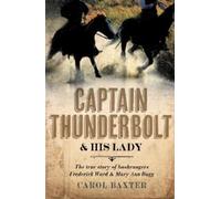 Carol Baxter Captain Thunderbolt and His Lady (Tascabile)