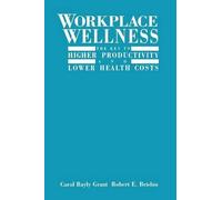 Carol Bayly Grant Robert E. Brisbin Workplace Wellness (Tascabile)