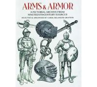 Carol Belanger Grafton Arms and Armor (Tascabile) Dover Pictorial Archive