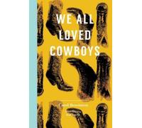 Carol Bensimon We All Loved Cowboys (Tascabile)