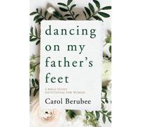Carol Berubee Dancing on My Father's Feet (Tascabile)