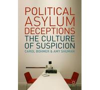 Carol Bohmer Amy Shuman Political Asylum Deceptions (Tascabile)