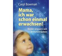Carol Bowman Mama, ich war schon einmal erwachsen Kinder eri (Copertina rigida)