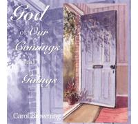 CAROL BROWNING God of Our Comings and Goings (CD)