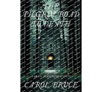 Carol Bruce The Pilgrim Road to Death (Tascabile) Gwen Armstrong Mystery