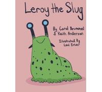 Carol Brummel Keith Anderson Leroy the Slug (Tascabile)