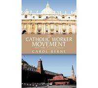 Carol Byrne The Catholic Worker Movement (1933-1980) (Tascabile)