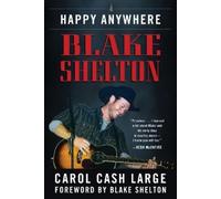 Carol Cash Large Blake Shelton: Happy Anywhere (Copertina rigida)