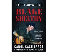 Carol Cash Large Blake Shelton: Happy Anywhere (Copertina rigida)