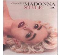 Carol Clerk - Madonna Style La Pop Icon Definitiva