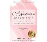 Carol Collins Manifestation of the True Self (Tascabile)