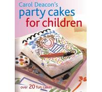 Carol Deacon Carol Deacon's Party Cakes for Children (Tascabile)