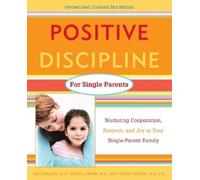 Carol Delzer Jane Positive Discipline for Single Parents, Revised (Tascabile)