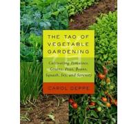 Carol Deppe The Tao of Vegetable Gardening (Tascabile)