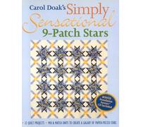 Carol Doak's Simply Sensational 9-patch Stars: Mix & Match Units to Create a Galaxy of Paper-pieced Stars
