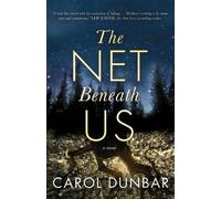 Carol Dunbar The Net Beneath Us (Tascabile)