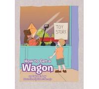 Carol E Lay How to Get a Wagon (Tascabile)