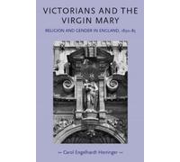 Carol Engelhardt-Herringer Victorians and the Virgin Mary (Tascabile)