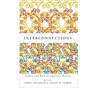 Carol Faulkner Interconnections (Tascabile) Gender and Race in American History