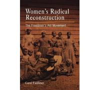Carol Faulkner Women's Radical Reconstruction (Tascabile)
