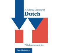 Carol Fehringer A Reference Grammar of Dutch (Tascabile) Reference Grammars