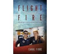 Carol Fiore Flight through Fire (Tascabile)