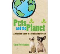 Carol Frischmann Pets and the Planet (Tascabile)