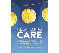 Carol Garboden Murray Illuminating Care (Tascabile)