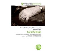 Carol Gilligan: Feminism, Ethicist, Psychologist, Lawrence Kohlberg, Ethical community, Ethical relationship, Subject- object problem, New York University