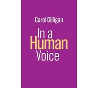 Carol Gilligan In a Human Voice (Copertina rigida)