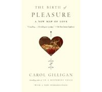 Carol Gilligan The Birth of Pleasure (Tascabile)
