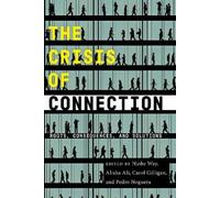 Carol Gilligan The Crisis of Connection (Tascabile)
