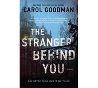 Carol Goodman The Stranger Behind You (Copertina rigida)