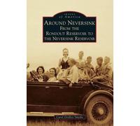 Carol Gridley Smythe Around Neversink (Tascabile) Images of America