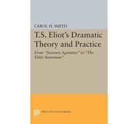 Carol H. Smith T.S. Eliot's Dramatic Theory and Practice (Tascabile)