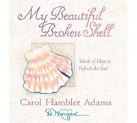 Carol Hamblet Adams My Beautiful Broken Shell (Copertina rigida)