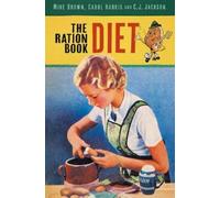 Carol Harris Mike Brown C.J. Jackson The Ration Book Diet (Tascabile)