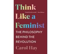 Carol Hay Think Like a Feminist (Tascabile)