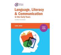 Carol Hayes Language, Literacy and Communication in the Early Years: (Tascabile)
