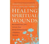 Carol Howard Merritt Healing Spiritual Wounds (Tascabile)