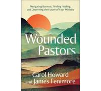 Carol Howard Merritt James Fenimore Wounded Pastors (Tascabile)