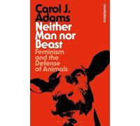 Carol J. Adams Neither Man nor Beast (Tascabile) Bloomsbury Revelations