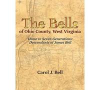 Carol J Bell The Bells of Ohio County, West Virginia (Copertina rigida)