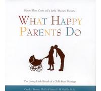 Carol J. Bruess Anna D.H. Kudak What Happy Parents Do (Copertina rigida)