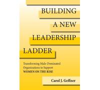 Carol J. Geffner Building A New Leadership Ladder (Copertina rigida)